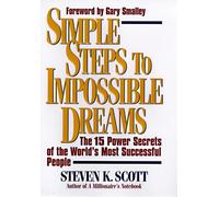 Simple Steps to Impossible Dreams: 15 Power Secrets of Successful People
