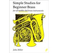 Simple Studies for Beginner Brass - for all treble clef brass instruments by John Miller (1974) Paperback