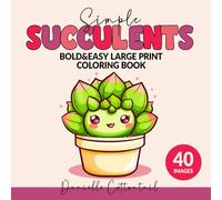 Simple Succulents Bold&Easy Coloring Book: Large Print Kawaii Cute Desings for Adults and Kids (Potted Plants Coloring Books for Plant lovers)