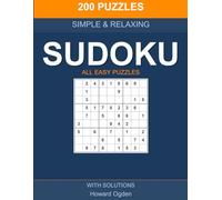 Simple Sudoku: 200 Easy Puzzles for Relaxation & Fun: Stress-Free Puzzles with Solutions • Simple Joy Volume 1