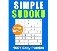 Simple Sudoku for Beginners: 100+ EASY Sudoku Puzzles with Solutions (Beginner's Guide Inside)