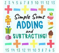Simple Sums: Adding and Subtracting!: A Fun Question and Answer Book for 3-5 Year Olds
