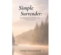 Simple Surrender: Worshiping from a Humble Heart