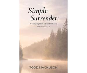 Simple Surrender: Worshiping from a Humble Heart