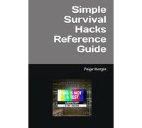 Simple Survival Hacks Reference Guide