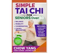 Simple Tai chi For Seniors Over 60: A Step-by-Step 28-Day Tai Chi Program Featuring Short Daily Routines and Low-Impact Movements to Support Balance, Mobility, Coordination, and Calm After 60.