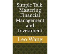 Simple Talk: Mastering Financial Management and Investment