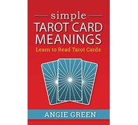 Simple Tarot Card Meanings: Learn to Read Tarot Cards