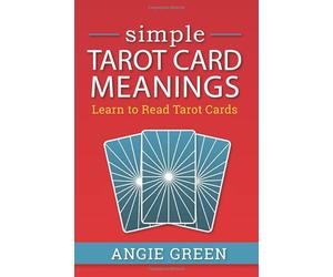 Simple Tarot Card Meanings: Learn to Read Tarot Cards