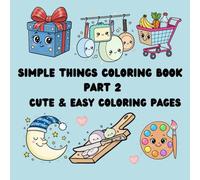 Simple Things Colouring Book Part 2: Cute and Easy Coloring pages