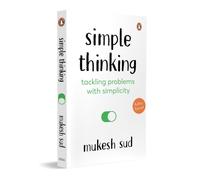 Simple Thinking : Tackling Problems With Simplicity