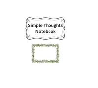Simple Thoughts Notebook: A Minimalist Space for Your Daily Ideas