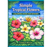 Simple Tropical Flowers Coloring Book for Seniors