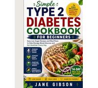 Simple Type 2 Diabetes Cookbook for Beginners: Easy Low-Sugar Recipes and Meal Plans to Help Manage Blood Glucose and Eat Healthier Every Day generate ... table of content for this cookbook.