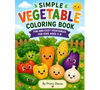 Simple Vegetable Coloring Book: A Cute and Fun Vegetable Coloring Adventure for Kids Ages 3-8