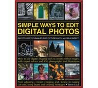 Simple Ways to Edit Your Digital Photos