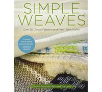 Simple Weaves: Over 30 Classic Patterns and Fresh New Styles