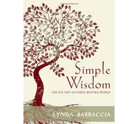 Simple Wisdom For The Not So Simple Business World