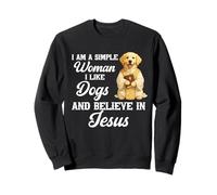 Simple Woman I Like Dogs Believe In Jesus Golden Retriever Sweatshirt
