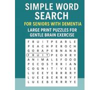 Simple Word Searches for Seniors with Dementia - Large Print Puzzles for Gentle Brain Exercise: 25 Easy, High-Contrast Word Searches for Alzheimer’s, Memory Care, and Elderly Adults