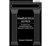 Simplicitus Altius: Leading the Interconnected Primary Curriculum