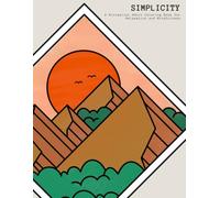 Simplicity: A Minimalist Adult Coloring Book for Relaxation and Mindfulness: 50+ Simple and Recharging Designs to Promote Stress Relief and Enter a State of Flow (Simple Adult Coloring Book)