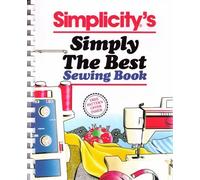 Simplicity's Simply the Best Sewing Book by Simplicity Pattern Company (1988-05-01)