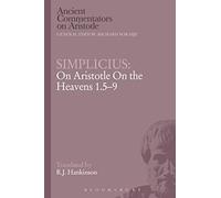 Simplicius: On Aristotle On the Heavens 1.5-9 (Ancient Commentators on Aristotle)