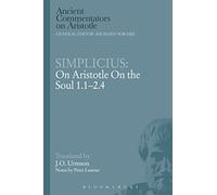 Simplicius: On Aristotle On the Soul 1.1-2.4 (Ancient Commentators on Aristotle)