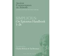 Simplicius: On Epictetus Handbook 1-26 (Ancient Commentators on Aristotle)