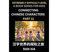 Simplified Chinese Characters for Kids (Part 11)- Extremely Difficult Level Test Series for Children to Recognize Chinese Characters by Column ... Language, Culture, History with Simpli