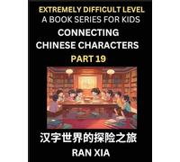 Simplified Chinese Characters for Kids (Part 19)- Extremely Difficult Level Test Series for Children to Recognize Chinese Characters by Column ... Language, Culture, History with Simpli