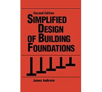 Simplified Design of Building Foundations: 7 (Parker/Ambrose Series of Simplified Design Guides)