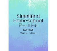 Simplified Homeschool Planner & Tracker 2025-2026 Mindset Edition
