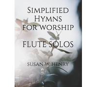 Simplified Hymns FOR FLUTE: Flute Sheet Music