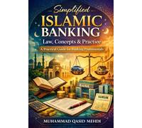 Simplified Islamic Banking: Law, Concepts & Practice