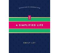 A Simplified Life: Tactical Tools for Intentional Living