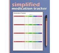 Simplified Medication Tracker: Weekly Pill Organizer & Medicine Log Book for Seniors, Adults & Caregivers | Daily Pill Tracker, Prescription Organizer & Health Record Journal