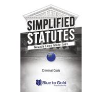 Simplified Statutes: Nevada Laws Made Easy: Criminal & Traffic Code