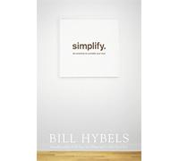 Simplify: Ten Practices to Unclutter your Soul
