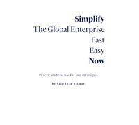 Simplify the Global Enterprise: Fast Easy Now