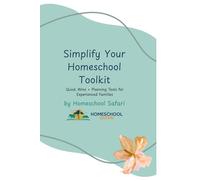 Simplify Your Homeschool Toolkit: Quick Wins + Planning Tools for Experienced Families