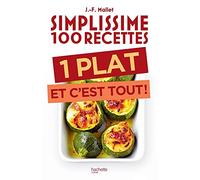 Simplissime 100 recettes : 1 plat et c'est tout