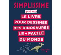 Simplissime - Le livre pour dessiner les dinosaures le + facile du monde