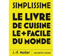 Simplissime - Les nouvelles recettes les plus faciles du monde: Nouvelle édition