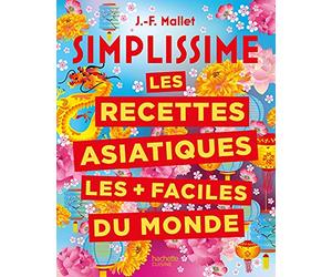 SIMPLISSIME Les recettes asiatiques les + faciles du monde: Nouvelle édition