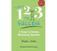 Simply 1-2-3 to Success: 3 Steps to Online Marketing Results!