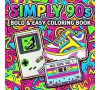 Simply 90s: Bold & Easy Coloring Book for Adults & Teens - Travel Back in Time with 60+ Nostalgic Pages (The Bold & Easy Collection)