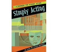 Simply Acting: A Handbook for Beginning Actors
