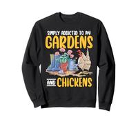 Simply Addicted To Gardens And Chickens Farmer Gardening Sweatshirt